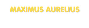 Der Vorname Maximus Aurelius